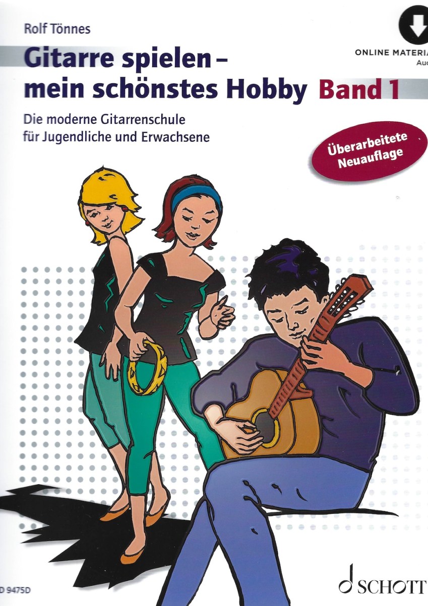 Gitarre spielen mein schönstes Hobby - Die moderne Gitarrenschule für Jugendliche und Erwachsene